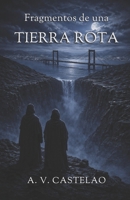 Fragmentos de una TIERRA ROTA (Spanish Edition) B0GTG84BHK Book Cover