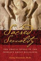 Sacred Sexuality: The Erotic Spirit in the World's Great Religions 0874777445 Book Cover