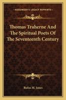 Thomas Traherne And The Spiritual Poets Of The Seventeenth Century 1425336019 Book Cover