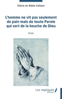 L'homme ne vit pas seulement de pain mais de toute parole qui sort de la bouche de Dieu: Essai (French Edition) 2384177044 Book Cover