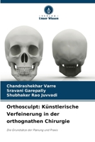 Orthosculpt: Künstlerische Verfeinerung in der orthognathen Chirurgie: Die Grundsätze der Planung und Praxis (German Edition) 6207638263 Book Cover