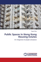 Public Spaces in Hong Kong Housing Estates: An integration of people and places 365911541X Book Cover