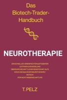 Das Biotech Trader Handbuch: Neurotherapie: Ein schneller, vereinfachter und effizienter Leitfaden zur Erzielung überdurchschnittlicher Renditen ... Biotech Trader Handbook) B0GDG6WC4H Book Cover