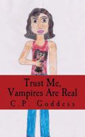 Trust Me, Vampires Are Real 1537084151 Book Cover