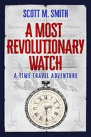 A Most Revolutionary Watch: A Time Travel Adventure B0G2TBR12H Book Cover