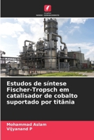 Estudos de síntese Fischer-Tropsch em catalisador de cobalto suportado por titânia (Portuguese Edition) 6208925509 Book Cover