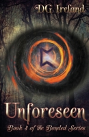 Unforeseen: Book 4 in the Bonded Series 1940385326 Book Cover