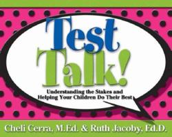 Test Talk!: Understanding the Stakes and Helping Your Children Do Their Best (School Talk series) 0787982741 Book Cover