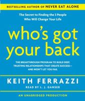 Who's Got Your Back: The Breakthrough Program to Build Deep, Trusting Relationships That Create Success--And Won't Let You Fail 0739342703 Book Cover