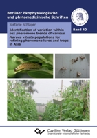 Identification of variation within sex pheromone blends of various Maruca vitrata populations for refining pheromone lures and traps in Asia 3736995709 Book Cover