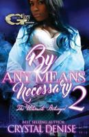 By Any Means Necessary 2: The Ultimate Betrayal 1533000204 Book Cover