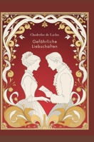 Choderlos de Laclos: Gefährliche Liebschaften. Vollständige Neuausgabe.: Das Buch in der Übersetzung von Franz Blei. 3753800406 Book Cover