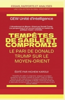 Tempêtes de sable et compromis: Le pari de Donald Trump sur le Moyen-Orient (Essais, rapports et analyses) (French Edition) 1787953025 Book Cover