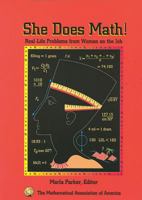 She Does Math!: Real-Life Problems from Women on the Job (Classroom Resource Materials) 0883857022 Book Cover