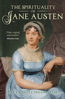 The Spirituality of Jane Austen 0745968600 Book Cover