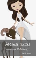 Aries 2021 Horoscope & Astrology 1651409137 Book Cover