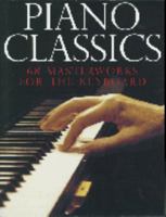 Piano Classics 68 Masterworks for the Keyboard 0681278951 Book Cover