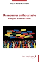 Un meunier enthousiaste: Dialogues et conversations (French Edition) B0D821KDDH Book Cover