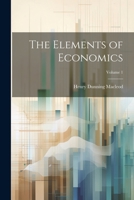The Elements of Economics; Volume 1 1021668370 Book Cover