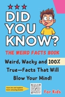 Did You Know?: The Weird Facts Book for Kids Ages 8–12 Amazing Trivia and Strange-but-True Secrets About Animals, Space, History & More | Educational gift for 8 9 10 11 12 year olds B0FRYXX8TL Book Cover