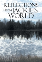 Reflections from Jackie's World 1664222669 Book Cover