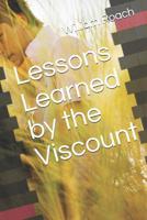 Lessons Learned by the Viscount 1093770635 Book Cover