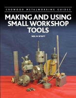 Making and Using Small Workshop Tools 0719841437 Book Cover