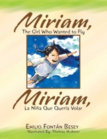 Miriam, the Girl Who Wanted to Fly 1450005284 Book Cover
