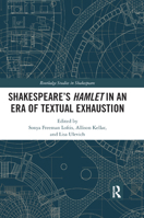 Shakespeare�s Hamlet in an Era of Textual Exhaustion 0367886162 Book Cover
