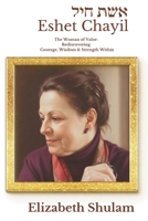 Eshet Chayil: The Woman of Valor: Rediscovering the Courage, Wisdom, & Strength Within 162379031X Book Cover