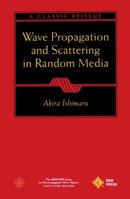 Wave Propagation and Scattering in Random Media (Ieee/Oup Series on Electromagnetic Wave Theory) 078034717X Book Cover