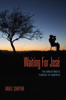 Waiting for Jos�: The Minutemen's Pursuit of America 0691152152 Book Cover