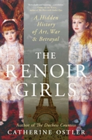 The Renoir Girls: A Hidden History of Art, War & Betrayal 1668170507 Book Cover