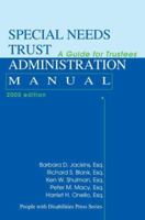 Special Needs Trust Administration Manual: A Guide for Trustees