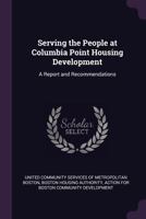 Serving the People at Columbia Point Housing Development: A Report and Recommendations 137827377X Book Cover