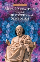 Meta-Narratives: Essays on Philosophy and Symbolism 1663239983 Book Cover