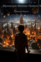 Microscopic Monster Hunters: Brief Tales from the Quantum Realm B0DSK12F7S Book Cover