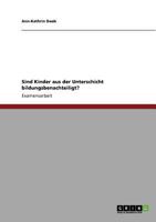Sind Kinder aus der Unterschicht bildungsbenachteiligt? 3640787595 Book Cover