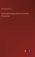 Sull'Accademia degli studii e sul Convitto d'educazione (Italian Edition) 3368715992 Book Cover