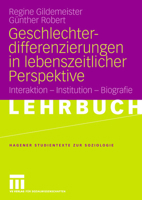 Geschlechterdifferenzierungen in Lebenszeitlicher Perspektive: Interaktion - Institution - Biografie 3531162233 Book Cover