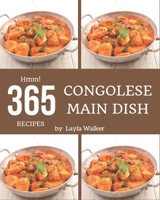 Hmm! 365 Congolese Main Dish Recipes: The Congolese Main Dish Cookbook for All Things Sweet and Wonderful! B08D4VQ6F6 Book Cover