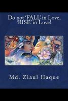 Do not 'FALL' in Love, 'RISE' in Love! 1978137206 Book Cover