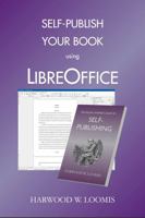 Self-Publish Your Book Using LibreOffice 1957418222 Book Cover