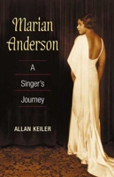 Marian Anderson: A Singer's Journey: The First Comprehensive Biography 0684807114 Book Cover