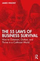 The 55 Laws of Business Survival: How to Outsmart, Outlast, and Thrive in a Cutthroat World 1041038097 Book Cover