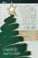 Christmas Program Builder No. 46: Collection of Graded Resources for the Creative Program Planner 0834194279 Book Cover