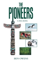 The Pioneers: Cascadia B0DSGFKST4 Book Cover