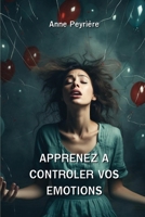 Apprenez a Controler Vos Emotions B0CVHFKQRK Book Cover