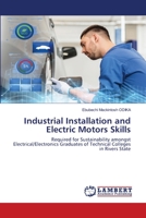 Industrial Installation and Electric Motors Skills: Required for Sustainability amongst Electrical/Electronics Graduates of Technical Colleges in Rivers State 6202667346 Book Cover