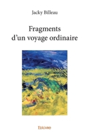 Fragments d'un voyage ordinaire (French Edition) 241408233X Book Cover